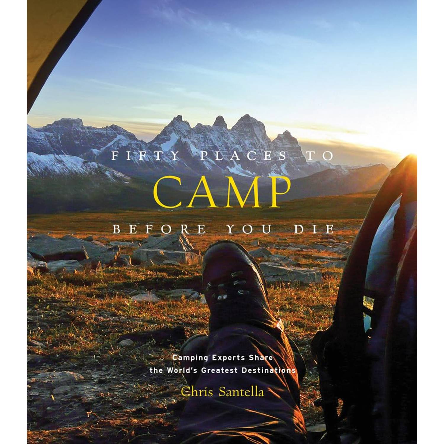 Fifty Places to Camp Before You Die Abrams