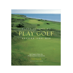 Fifty Places to Golf Before You Die Abrams