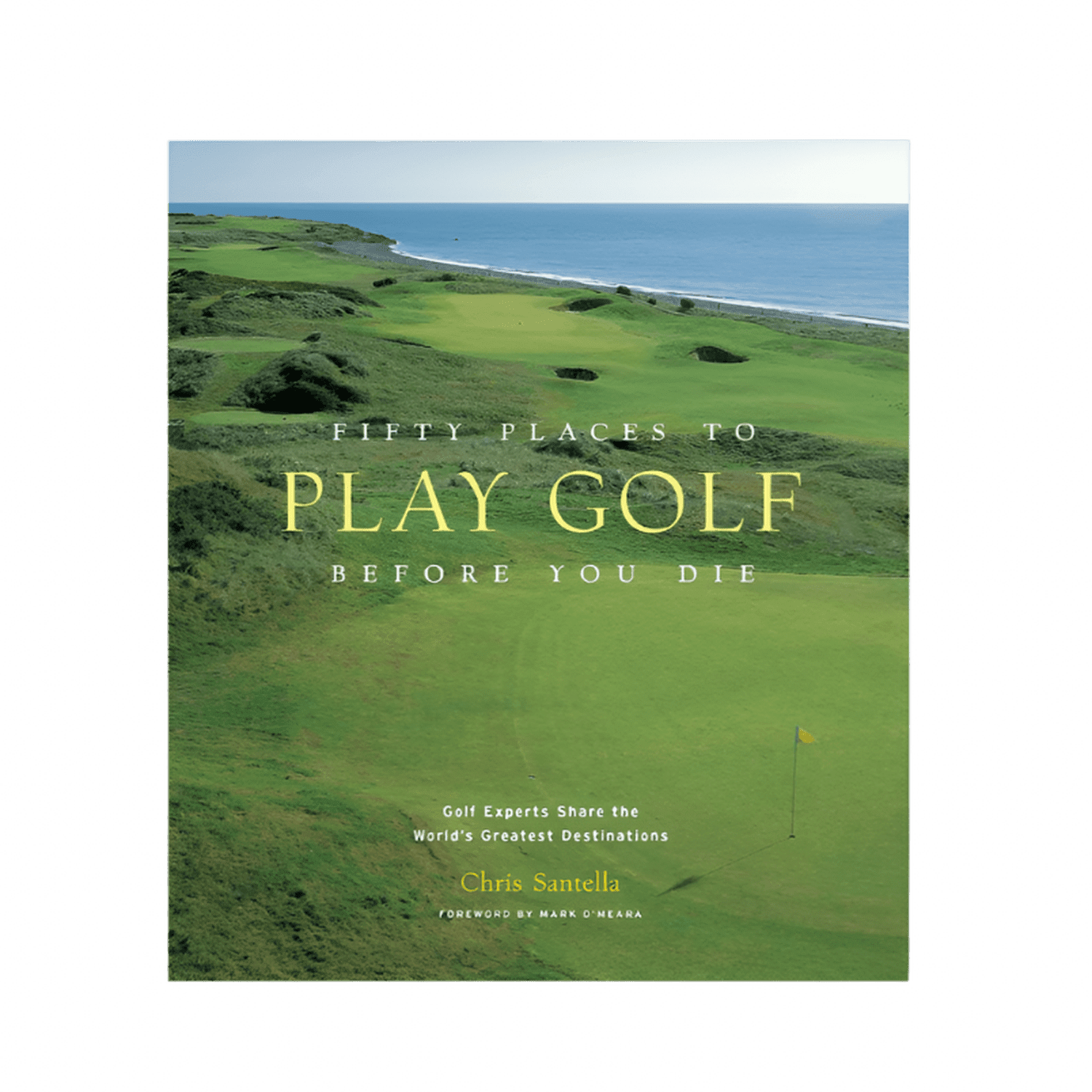Fifty Places to Golf Before You Die Abrams