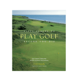 Fifty Places to Golf Before You Die Abrams